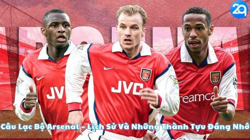 cau-lac-bo-arsenal–lich-su-va-nhung-thanh-tuu-dang-nho