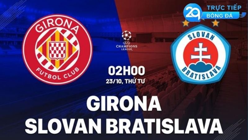 nhan-dinh-girona-vs-slovan-bratislava-02h00-ngay-23-10-diem-so-dau-tien-phan-tich
