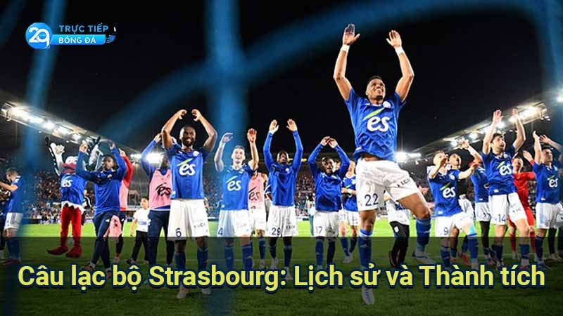 cau-lac-bo-Strasbourg-lich-su-va-thanh-tich