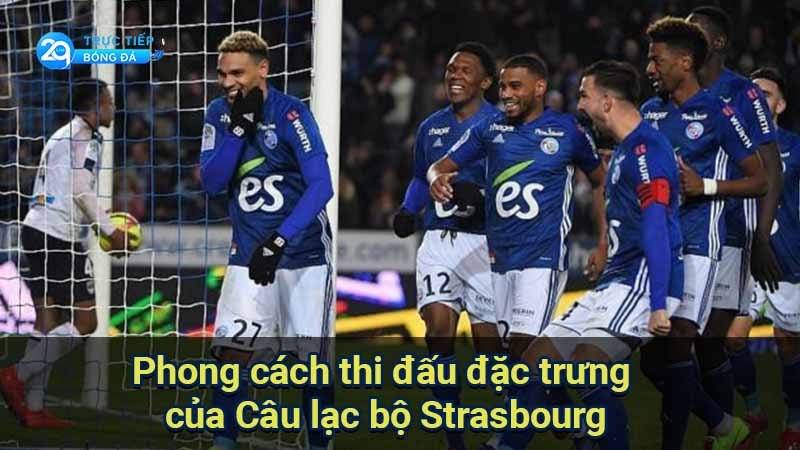 cau-lac-bo-Strasbourg-phong-cach-thi-dau